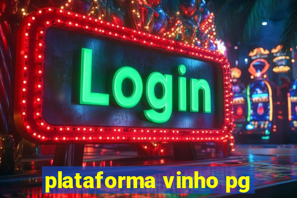 plataforma vinho pg